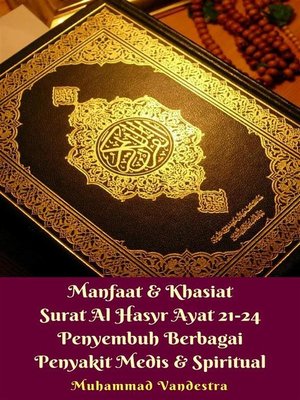 cover image of Manfaat & Khasiat Surat Al-Hasyr Ayat 21-24 Penyembuh Berbagai Penyakit Medis & Spiritual